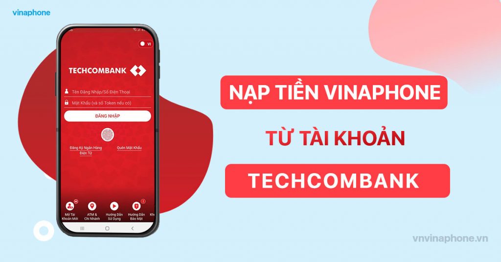 nap-tien-dien-thoai-vinaphone-qua-techcombank