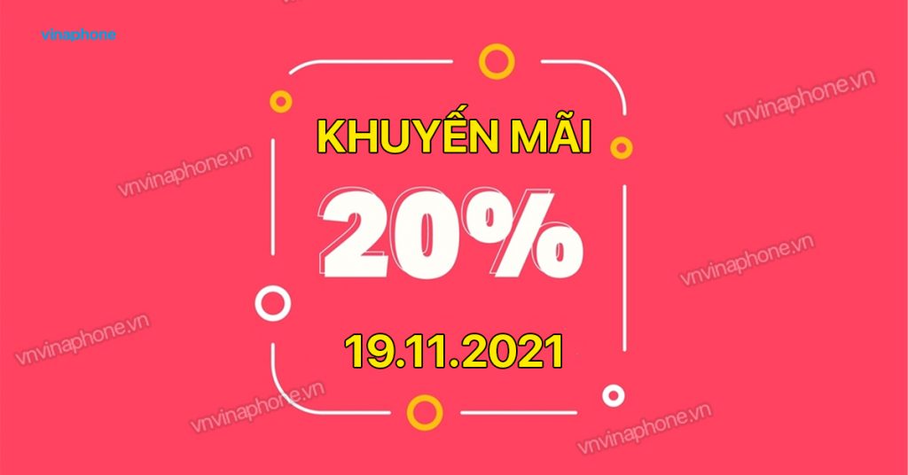VinaPhone khuyến mãi 20% nạp thẻ 19/11/2021