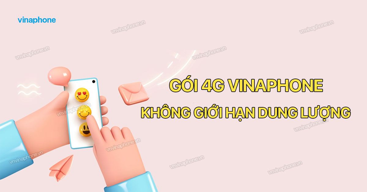 gói 4G VinaPhone không giới hạn dung lượng