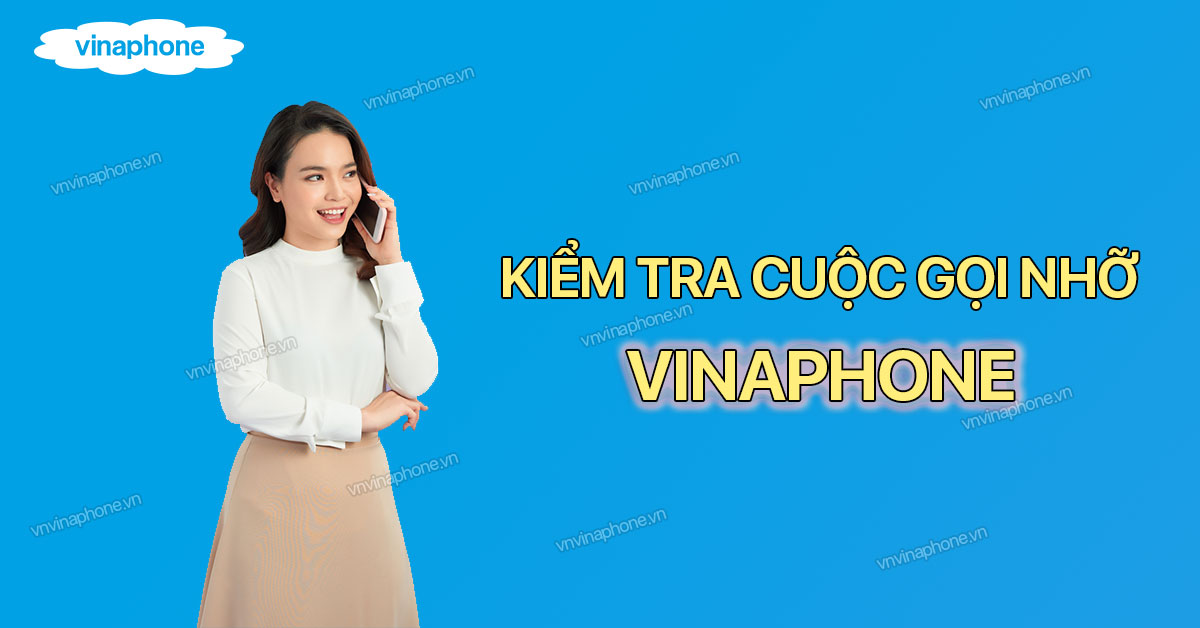 kiểm tra cuộc gọi nhỡ VinaPhone