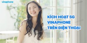 kich-hoạt-5g-vinaphone-tren-dien-thoai-min