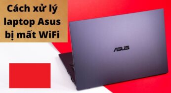 Xử Lý Lỗi Laptop Asus mất wifi Nhanh Gọn Dễ Dàng!