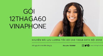 Gói 12THAGA60 Vinaphone – KM 100GB Data/420ngày Sử Dụng