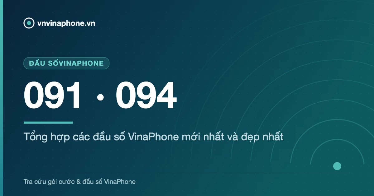 Tổng hợp các đầu số VinaPhone mới nhất và đẹp nhất - 091 · 094