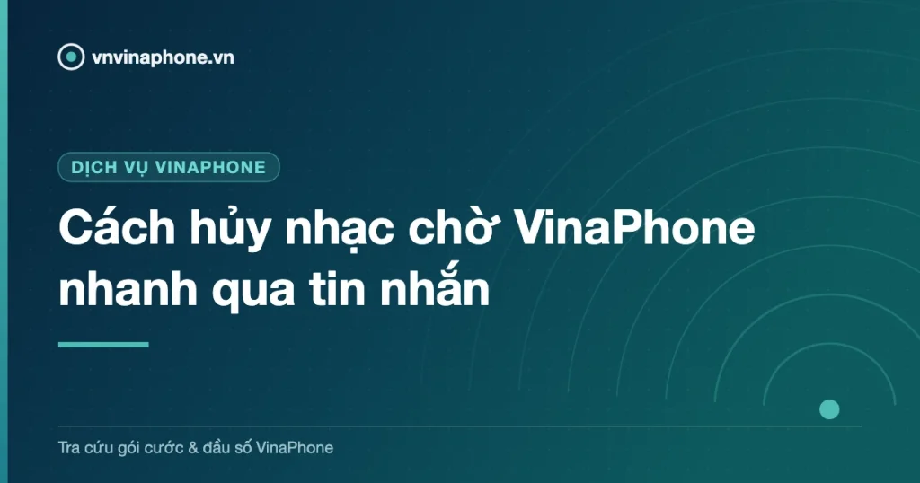 Cách hủy nhạc chờ VinaPhone nhanh qua tin nhắn