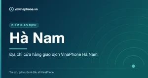 Địa chỉ cửa hàng giao dịch VinaPhone Hà Nam - Hà Nam