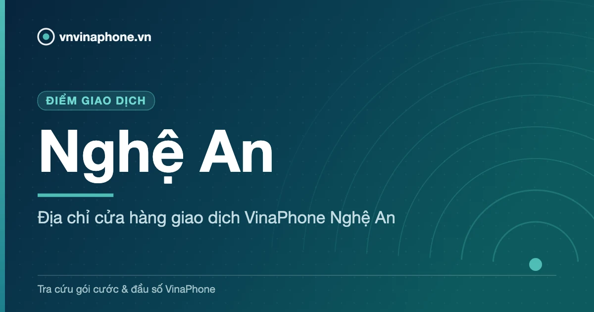Địa chỉ cửa hàng giao dịch VinaPhone Nghệ An - Nghệ An