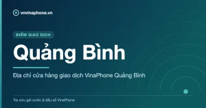 Địa chỉ cửa hàng giao dịch VinaPhone Quảng Bình - Quảng Bình