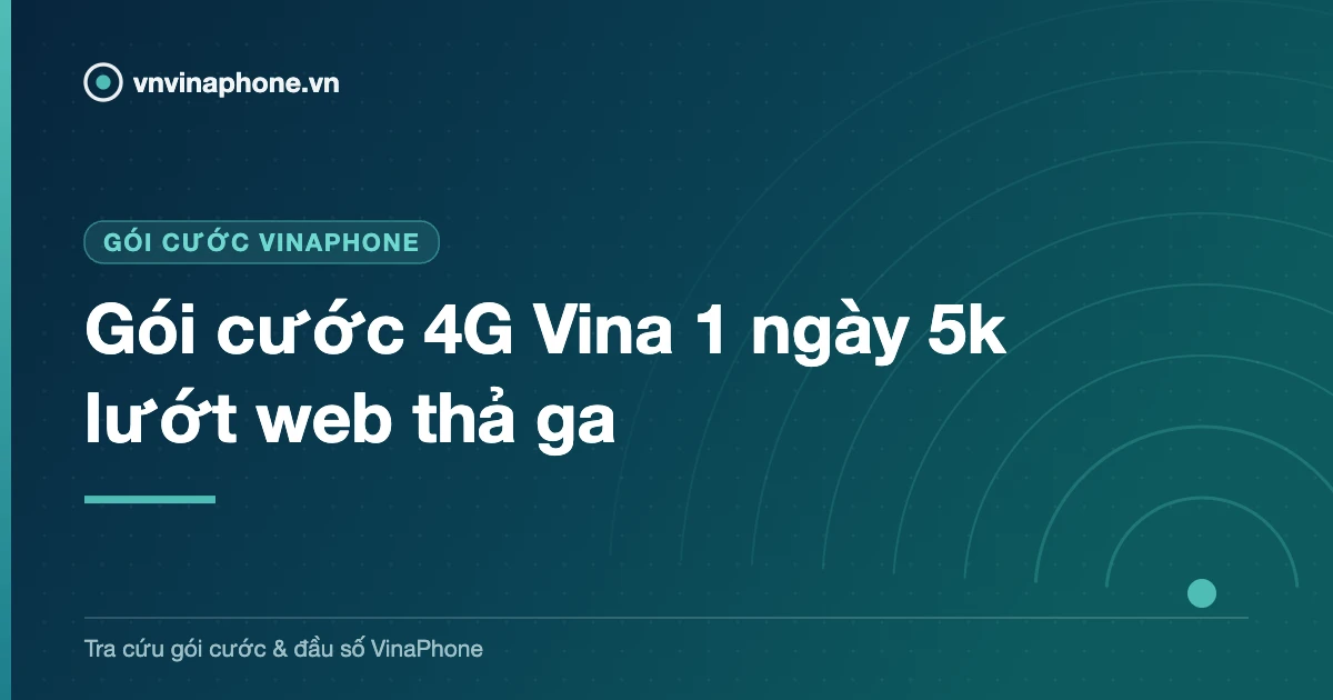 Gói cước 4G Vina 1 ngày 5k lướt web thả ga