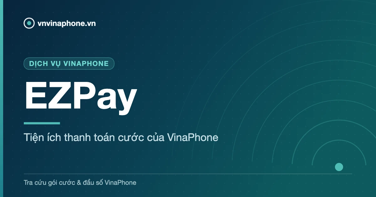 Tiện ích thanh toán cước của VinaPhone - EZPay