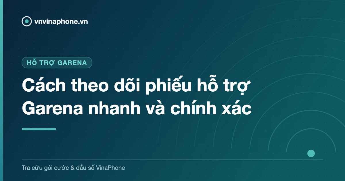 Cách theo dõi phiếu hỗ trợ Garena nhanh và chính xác