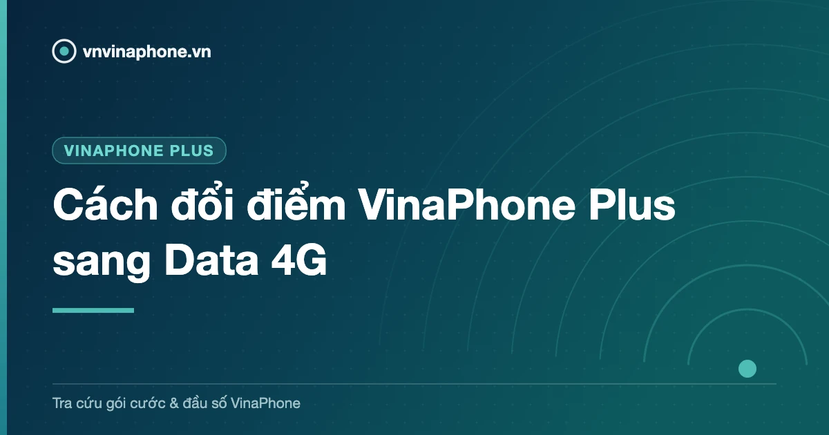 Cách đổi điểm VinaPhone Plus sang Data 4G