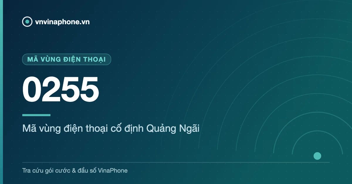 Mã vùng điện thoại cố định Quảng Ngãi - 0255