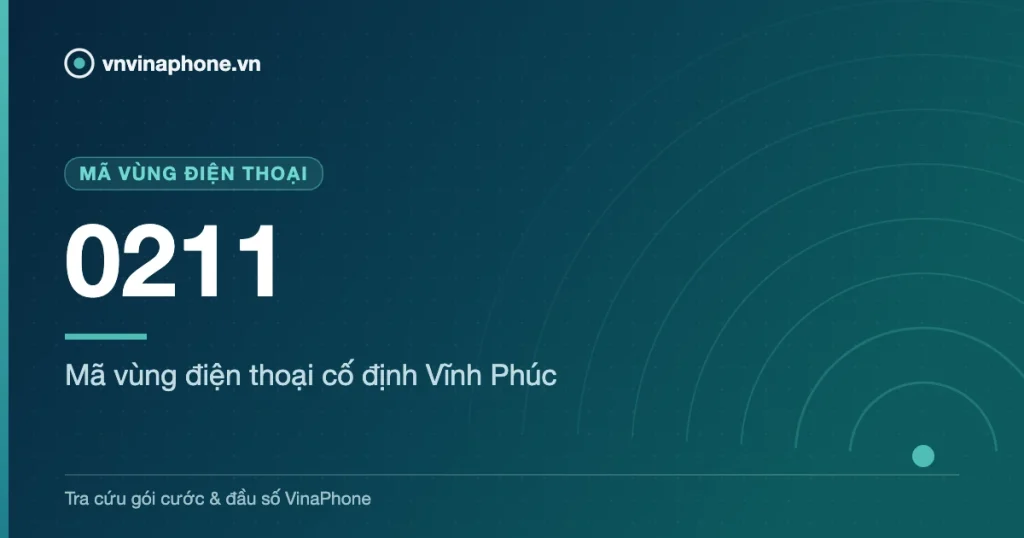 Mã vùng điện thoại cố định Vĩnh Phúc - 0211