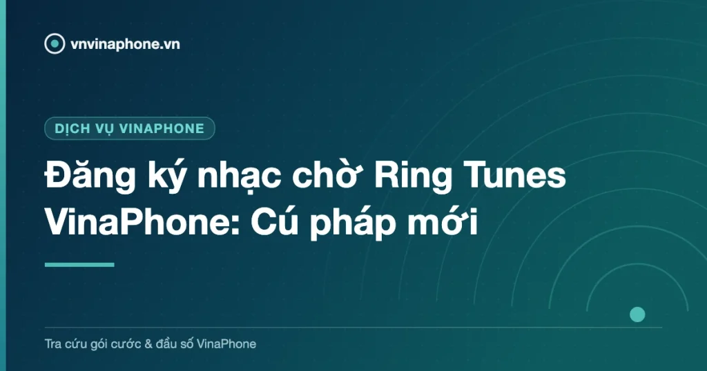 Đăng ký nhạc chờ Ring Tunes VinaPhone: Cú pháp mới