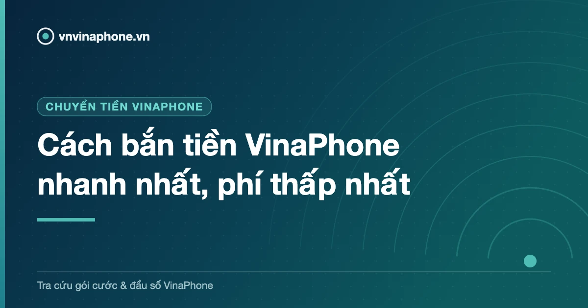 Cách bắn tiền VinaPhone nhanh nhất, phí thấp nhất