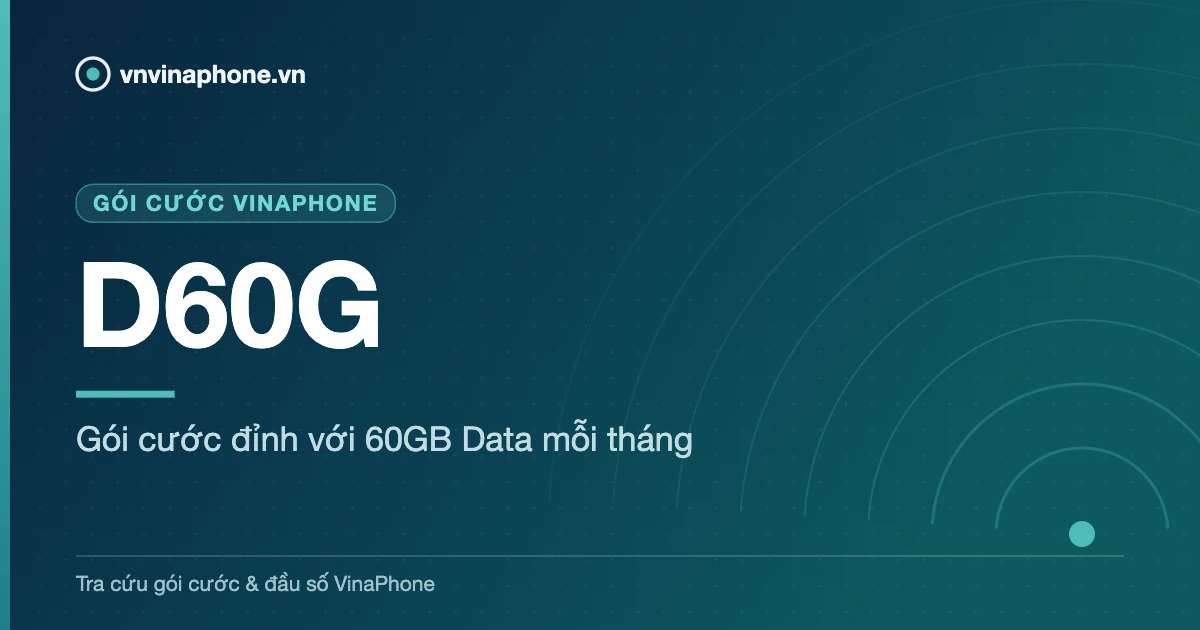 Gói cước đỉnh với 60GB Data mỗi tháng - D60G