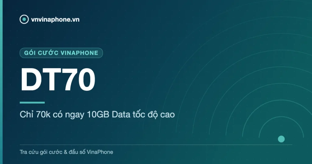Chỉ 70k có ngay 10GB Data tốc độ cao - DT70