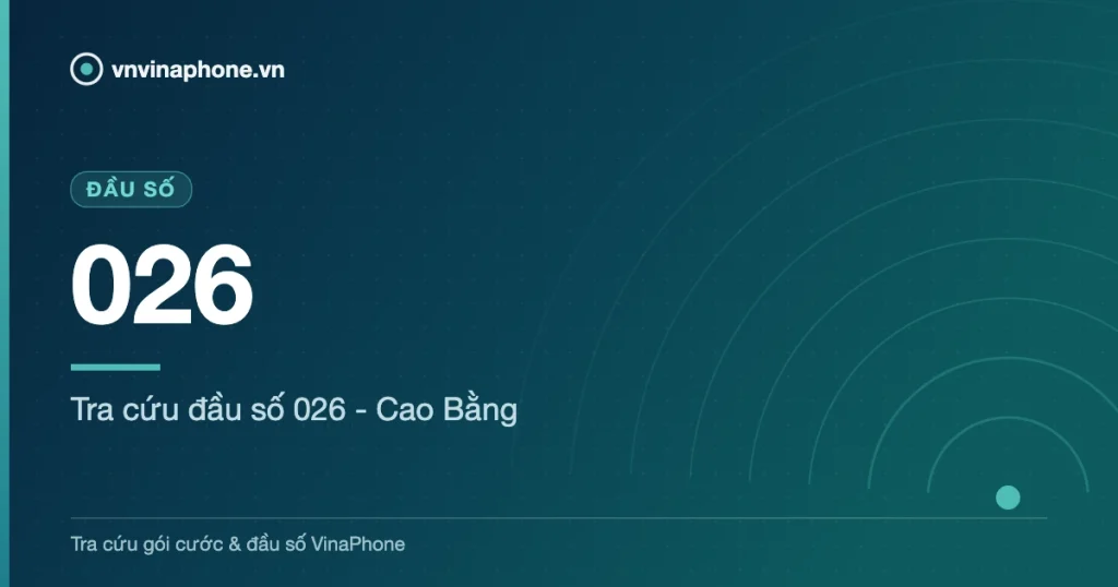 Tra cứu đầu số 026 - Cao Bằng - 026