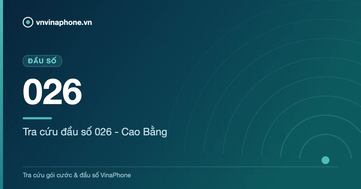 Tra cứu đầu số 026 - Cao Bằng - 026