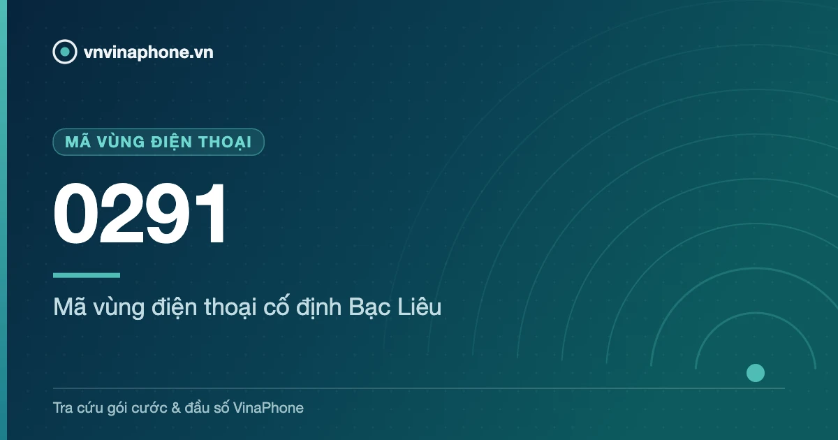 Mã vùng điện thoại cố định Bạc Liêu - 0291
