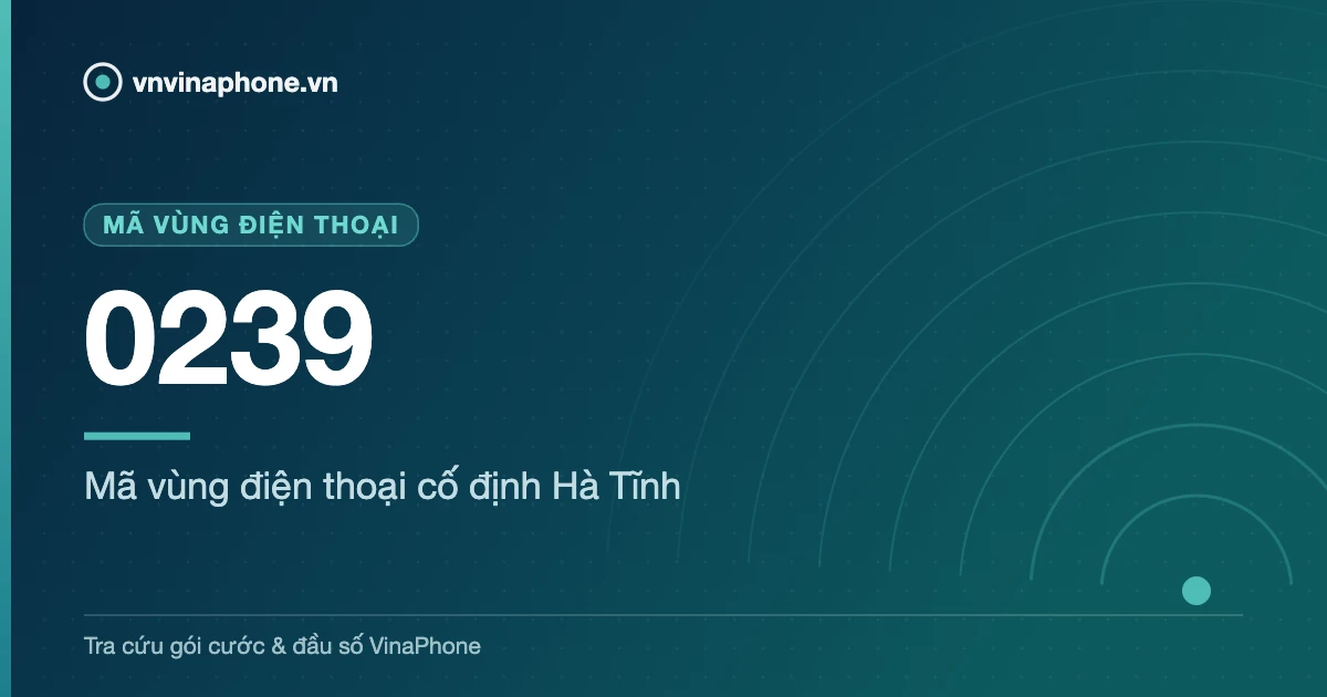 Mã vùng điện thoại cố định Hà Tĩnh - 0239