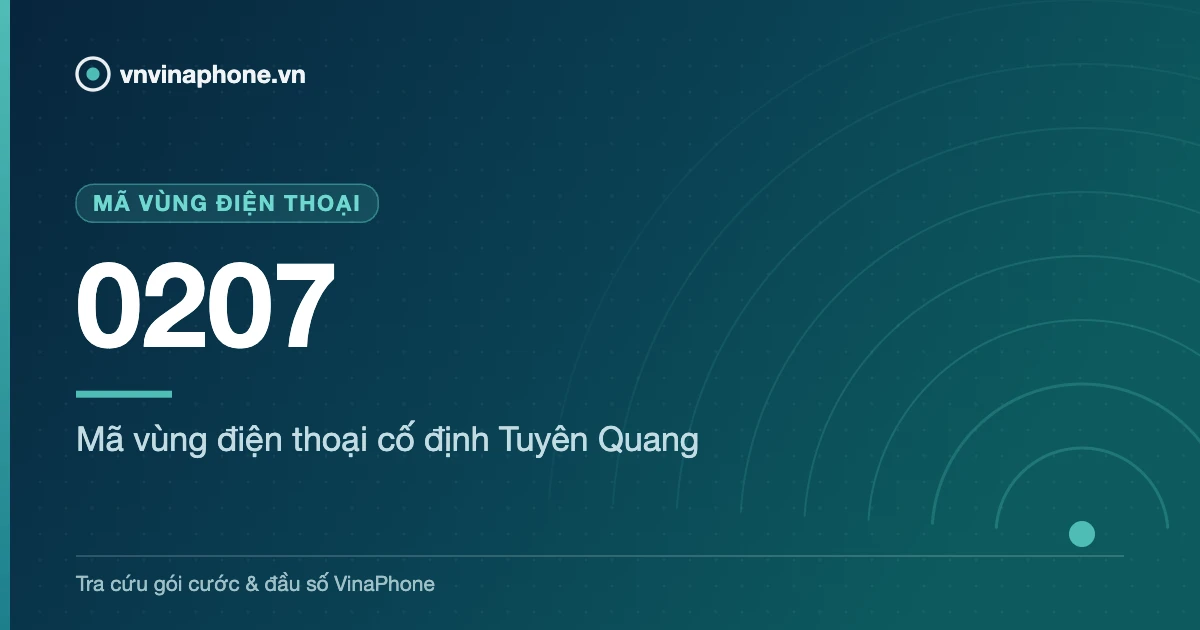 Mã vùng điện thoại cố định Tuyên Quang - 0207