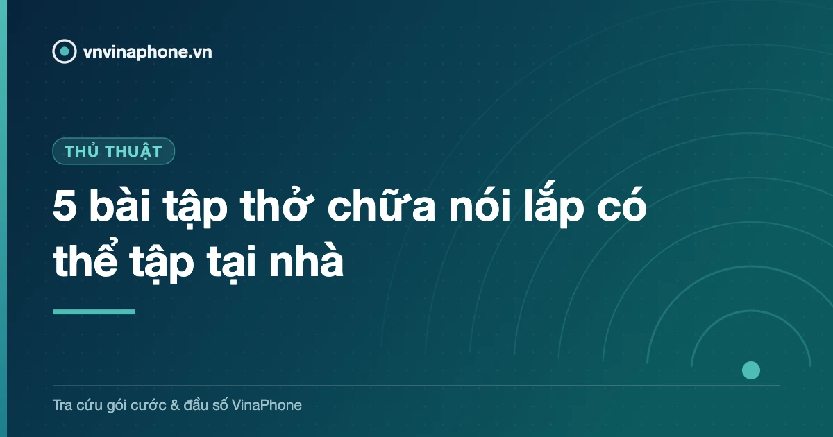 5 bài tập thở chữa nói lắp có thể tập tại nhà
