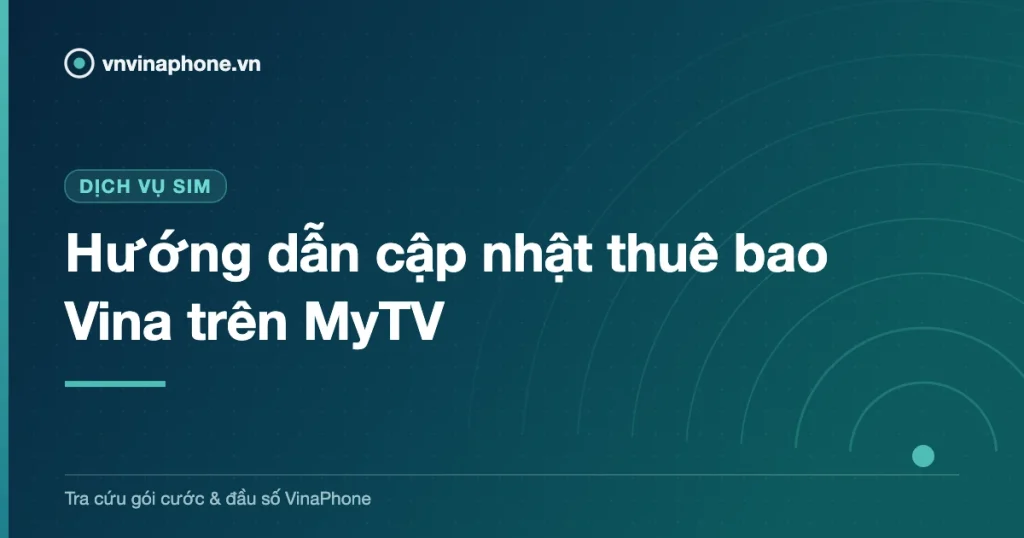 Hướng dẫn cập nhật thuê bao Vina trên MyTV