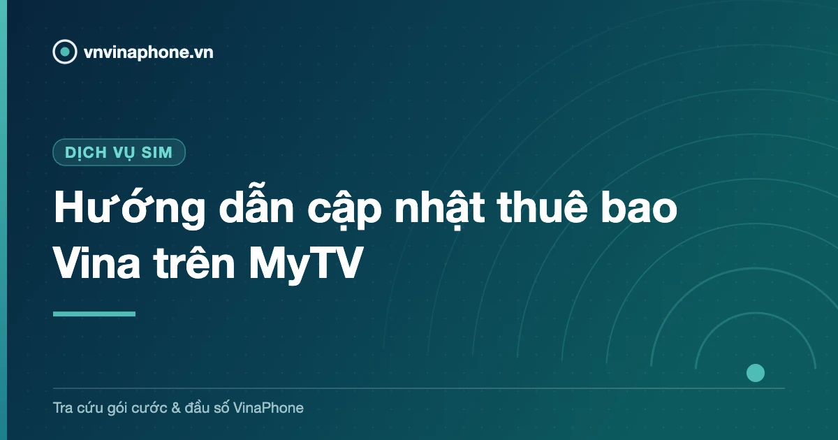 Hướng dẫn cập nhật thuê bao Vina trên MyTV