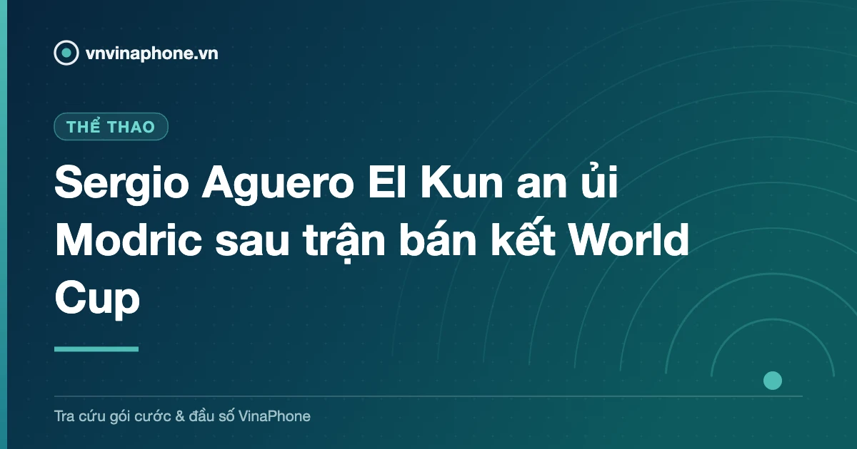 Sergio Aguero El Kun an ủi Modric sau trận bán kết World Cup