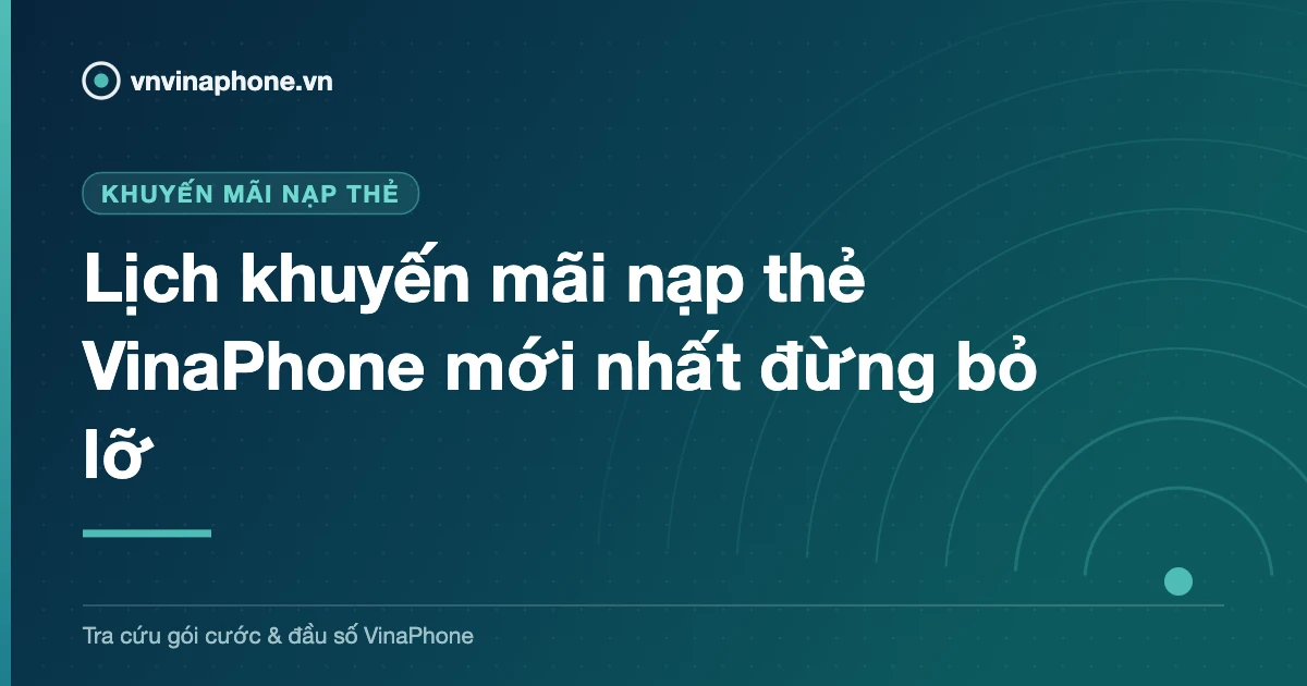 Lịch khuyến mãi nạp thẻ VinaPhone mới nhất đừng bỏ lỡ