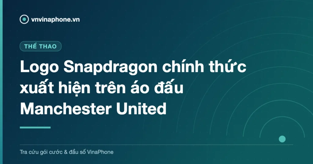 Logo Snapdragon chính thức xuất hiện trên áo đấu Manchester United