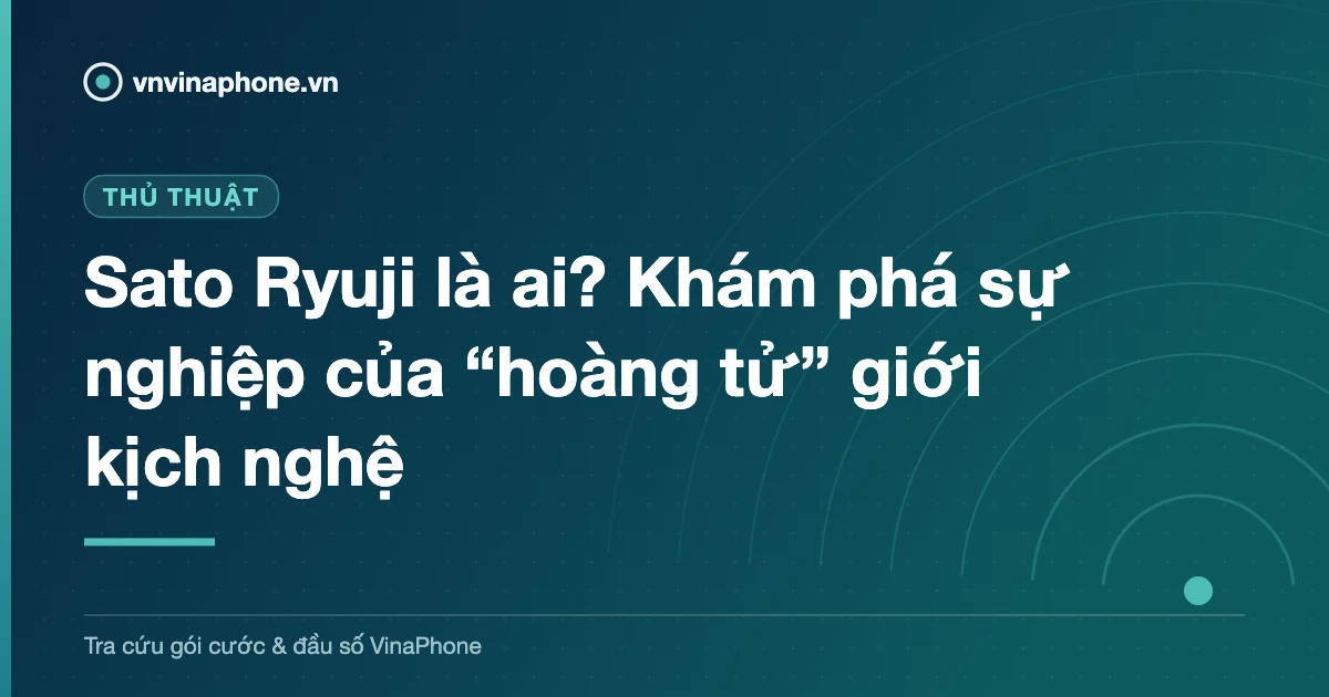 Sato Ryuji là ai? Khám phá sự nghiệp của “hoàng tử” giới kịch nghệ
