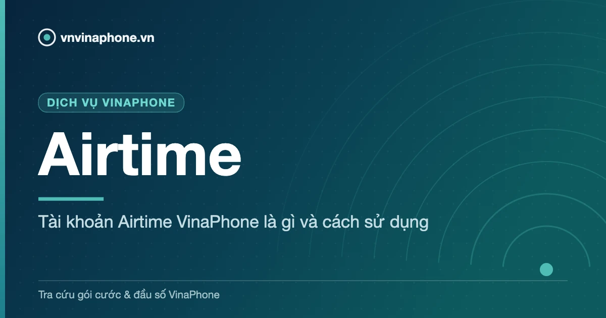 Tài khoản Airtime VinaPhone là gì và cách sử dụng - Airtime