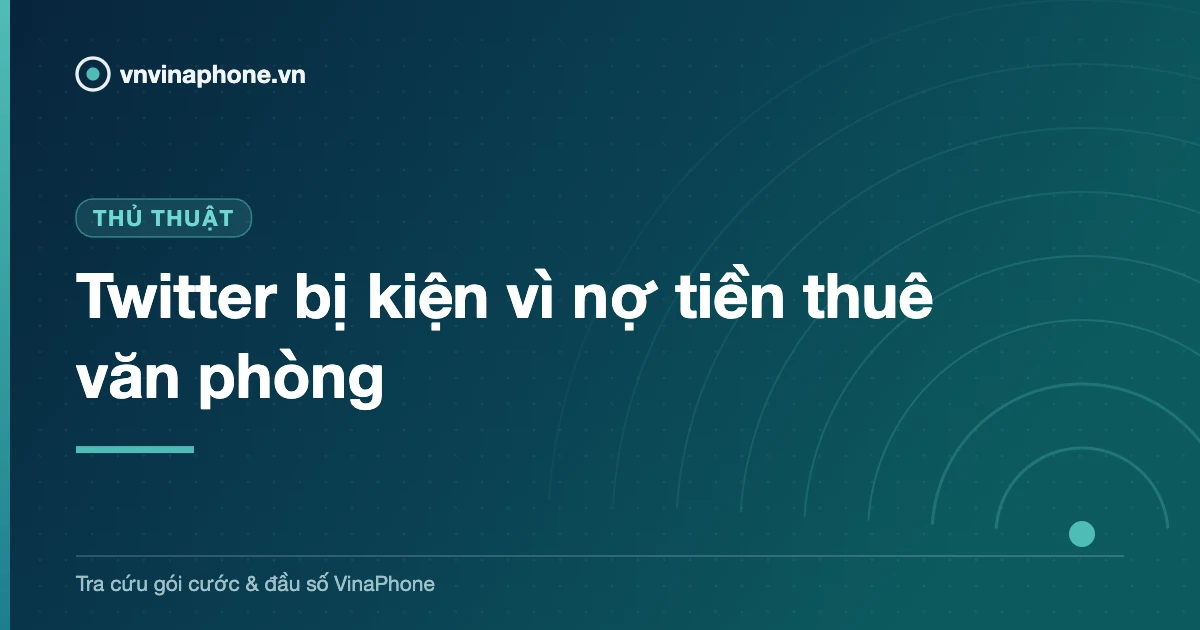 Twitter bị kiện vì nợ tiền thuê văn phòng