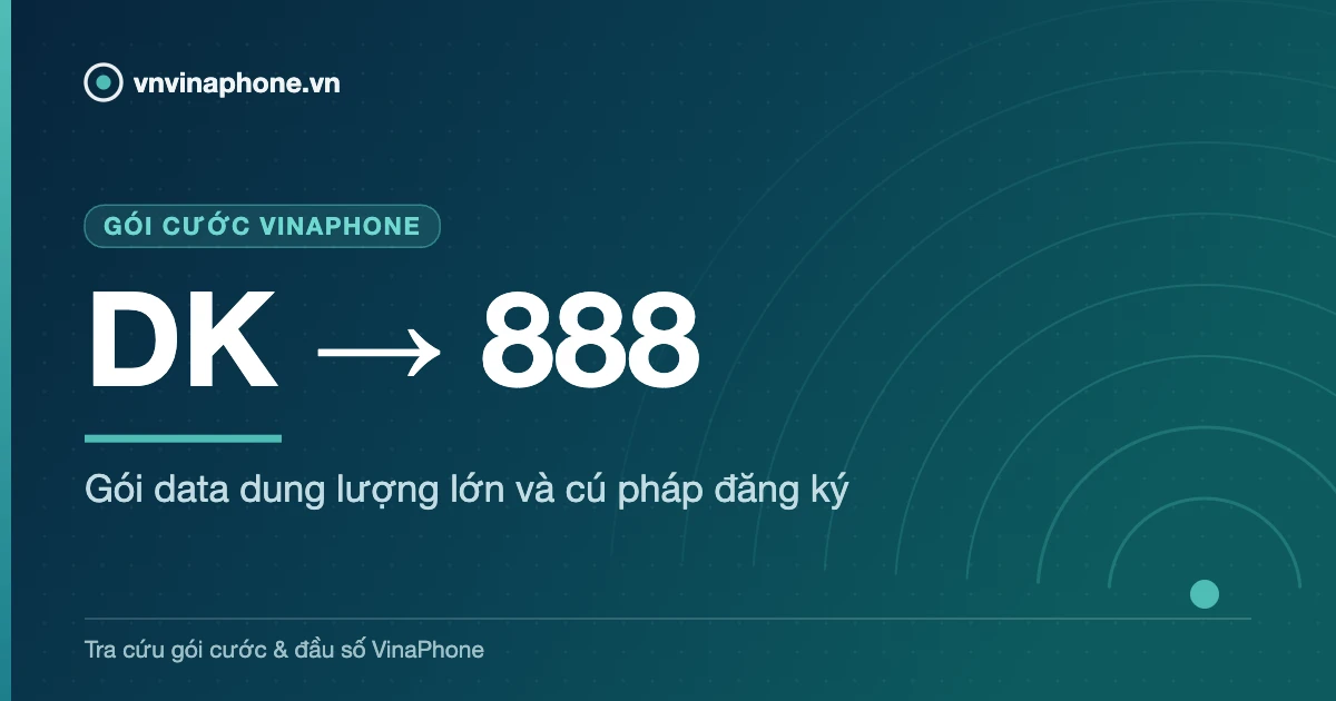 Gói data dung lượng lớn và cú pháp đăng ký - DK → 888