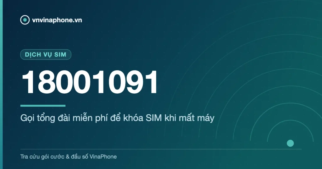 Gọi tổng đài miễn phí để khóa SIM khi mất máy - 18001091