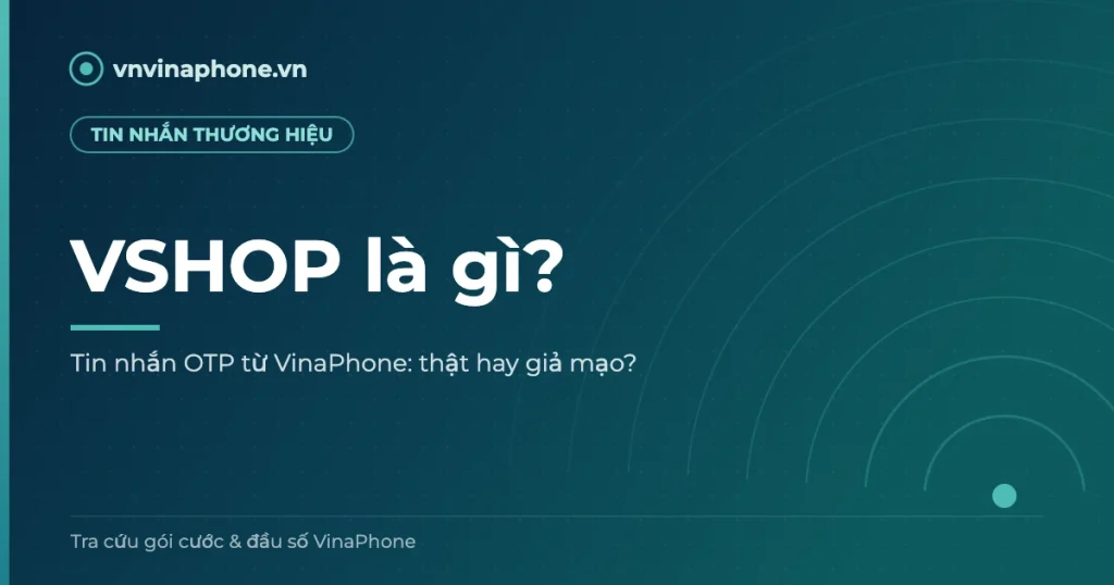 VSHOP là gì – tin nhắn OTP thương hiệu của VinaPhone
