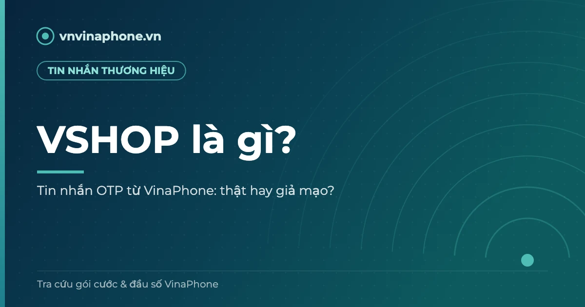 VSHOP là gì – tin nhắn OTP thương hiệu của VinaPhone